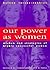 Our Power As Women: The Wis...