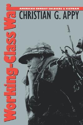 Working-Class War: American Combat Soldiers and Vietnam (Hardcover)