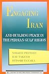 Engaging Iran: Building Peace in the Persian Gulf Region (Triangle Papers) Engaging Iran: Building Peace in the Persian Gulf Region (Triangle Papers)