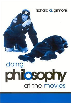 Doing Philosophy at the Movies (Hardcover)