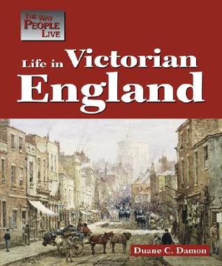 Life in Victorian England (Way People Live)