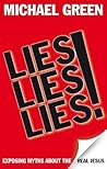 Lies, Lies, Lies: Exposing Myths About The Real Jesus