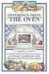 Offerings from the Oven: A Collection of Recipes for Every Occasion Offerings from the Oven: A Collection of Recipes for Every Occasion