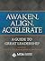 Awaken, Align, Accelerate: A Guide to Great Leadership