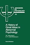 A History of Great Ideas in Abnormal Psychology (Volume 66) (Advances in Psychology, Volume 66)