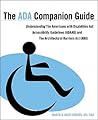 The ADA Companion Guide: Understanding the Americans with Disabilities Act Accessibility Guidelines (ADAAG) and the Architectural Barriers Act (ABA) The ADA Companion Guide: Understanding the Americans with Disabilities Act Accessibility Guidelines (ADAAG) and the Architectural Barriers Act (ABA)