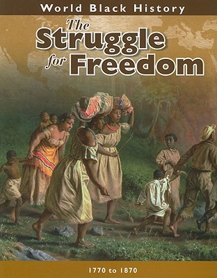 The Struggle for Freedom (World Black History)