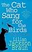 The Cat Who Sang for the Birds (Cat Who..., #20) by Lilian Jackson Braun