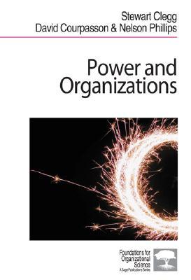 Power and Organizations (Foundations for Organizational Science)