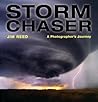 Storm Chaser: A Photographer's Journey Storm Chaser: A Photographer's Journey