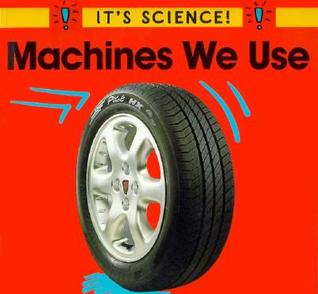 Machines We Use (It's Science)