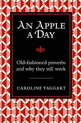 Capa do Livro An Apple A Day (Old-Fashioned Proverbs and Why They Work)