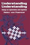 Understanding Understanding: Essays on Cybernetics and Cognition