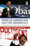 African Americans and the Presidency: The Road to the White House