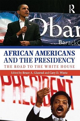 African Americans and the Presidency: The Road to the White House (Paperback)