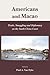 Americans and Macao: Trade, Smuggling and Diplomacy on the South China Coast