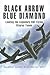 BLACK ARROW BLUE DIAMONDS by Squadron Leader Brian Merce...