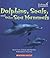 Dolphins, Seals, And Other Sea Mammals (Undersea Encounters)