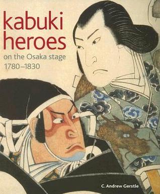 Kabuki Heroes on the Osaka Stage, 1780-1830 (Paperback)