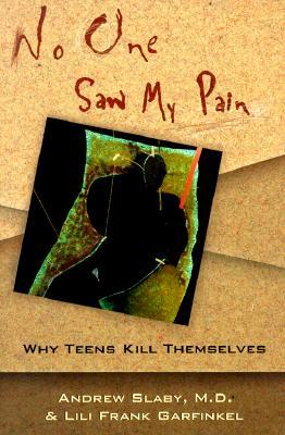 No One Saw My Pain: Why Teens Kill Themselves (Paperback)