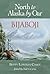 Bijaboji: North to Alaska b...