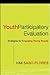 Youth Participatory Evaluation: Strategies for Engaging Young People (Research Methods for the Social Sciences)