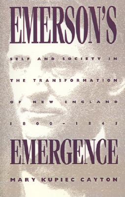 Emerson's Emergence: Self and Society in the Transformation of New England, 1800-1845 (Paperback)