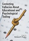 Correcting Fallacies about Educational and Psychological Testing