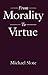 From Morality to Virtue