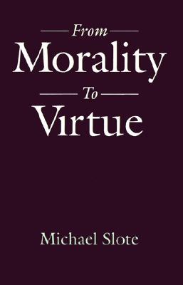 From Morality to Virtue (Paperback)