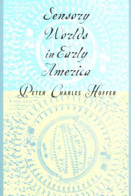 Sensory Worlds in Early America (Paperback)