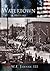 Watertown: A History (WI) (Making of America)