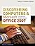 Discovering Computers & Microsoft Office 2007: A Fundamental combined Approach