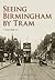 Seeing Birmingham by Tram V...