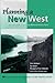 Planning a New West: The Co...