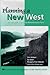 Planning a New West by Carl Abbott