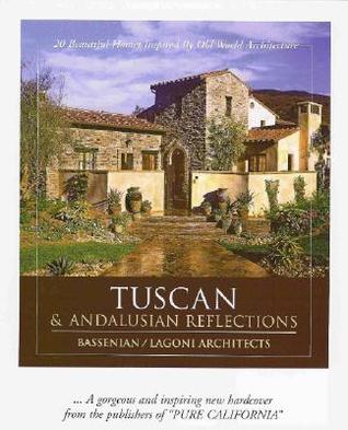Tuscan & Andalusian Reflections-20 Beautiful Homes Inspired by Old World Architecture (Hardcover)