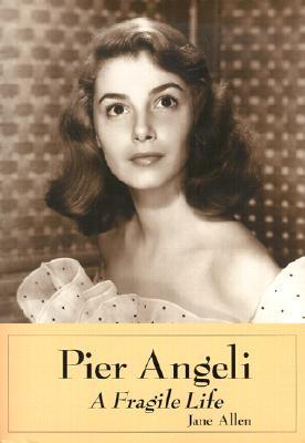 Pier Angeli: A Fragile Life (Paperback)