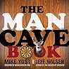 The Man Cave Book: The Essential Guide to Designing Your Ultimate Sports Refuge and Personal Sanctuary