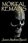 Mortal Remains Mortal Remains