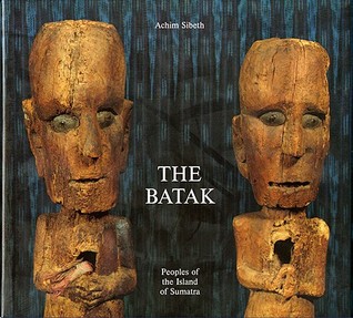 The Batak: Peoples of the Island of Sumatra (Living With Ancestors)