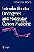 Introduction to Oncogenes and Molecular Cancer Medicine (AIP Conference Proceedings; 438)