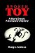 Broken Toy: A Man's Dream, A Company's Mystery