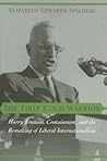 The First Cold Warrior: Harry Truman, Containment, and the Remaking of Liberal Internationalism The First Cold Warrior: Harry Truman, Containment, and the Remaking of Liberal Internationalism
