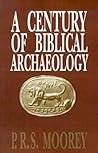 A Century of Biblical Archaeology A Century of Biblical Archaeology