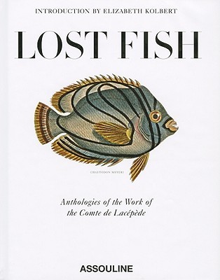 Lost Fish: Anthologies of the Work of the Comte De Lacepede (Hardcover)
