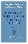History of the Law of Charity, 1532-1827 (Cambridge Studies in English Legal History)