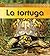 La tortuga (El ciclo de vida / Life Cycle of a) (Spanish Edition)