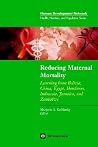 Reducing Maternal Mortality: Learning from Bolivia, China, Egypt, Honduras, Indonesia, Jamaica, and Zimbabwe (Health, Nutrition, and Population Series) Reducing Maternal Mortality: Learning from Bolivia, China, Egypt, Honduras, Indonesia, Jamaica, and Zimbabwe (Health, Nutrition, and Population Series)