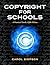 Copyright for Schools: A Practical Guide